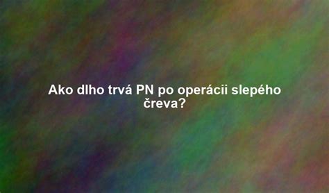 Ako dlho trvá PN po potrate na Slovensku: praktický sprievod dĺžkou práceneschopnosti a rekonvalescenciou